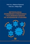 Metodologija ekonomskih istraživanja i dizajniranje radova na akademskim studijama Metodologija ekonomskih istraživanja i dizajniranje radova na akademskim studijama