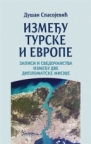 Između Turske i Evrope Između Turske i Evrope