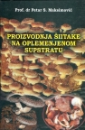 Proizvodnja šitake na oplemenjenom supstratu Proizvodnja šitake na oplemenjenom supstratu