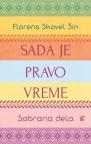 Sada je pravo vreme: Sabrana dela Florens Skovel Šin