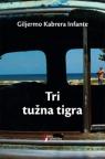 Tri tužna tigra Tri tužna tigra