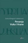 Pevanja Vuka i Vrane Pevanja Vuka i Vrane