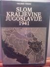 Slom kraljevine Jugoslavije 1941 I