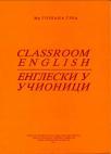 Classroom English - engleski u učionici Classroom English - engleski u učionici