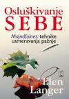Osluškivanje sebe - majndfulnes: tehnike usmeravanja pažnje Osluškivanje sebe - majndfulnes: tehnike usmeravanja pažnje
