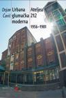 Urbana glumačka moderna Ateljea 212 1956 - 1981 Urbana glumačka moderna Ateljea 212 1956 - 1981