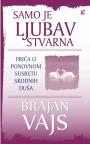 Samo je ljubav stvarna: Priča o ponovnom susretu srodnih duša Samo je ljubav stvarna: Priča o ponovnom susretu srodnih duša
