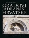 Gradovi jadranske Hrvatske Gradovi jadranske Hrvatske
