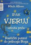 Ipak vjeruj Ipak vjeruj