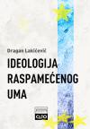 Ideologija raspamećenog uma Ideologija raspamećenog uma