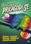 Prilagodi se - zašto uspjeh uvijek počinje neuspjehom Prilagodi se - zašto uspjeh uvijek počinje neuspjehom