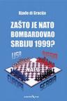 Zašto je NATO bombardovao Srbiju 1999? Zašto je NATO bombardovao Srbiju 1999?