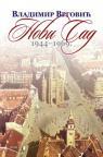 Novi Sad: 1944-1969. Novi Sad: 1944-1969.