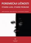 Poremećaji ličnosti - stvarni ljudi, stvarni problemi Poremećaji ličnosti - stvarni ljudi, stvarni problemi