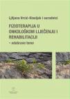 Fizioterapija u onkološkom liječenju i rehabilitaciji Fizioterapija u onkološkom liječenju i rehabilitaciji