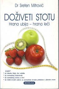 DOŽIVETI STOTU: HRANA UBIJA - HRANA LEČI