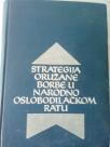 STRATEGIJA ORUZANE BORBE U NARODNO OSLOBODILACKOM RATU 1941-1945