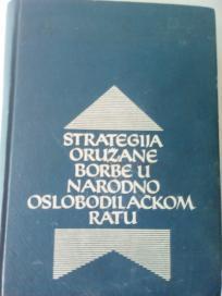 STRATEGIJA ORUZANE BORBE U NARODNO OSLOBODILACKOM RATU 1941-1945