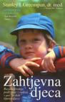 Zahtjevna djeca - razumijevanje, podizanje i radost s pet "teških" tipova djece Zahtjevna djeca - razumijevanje, podizanje i radost s pet "teških" tipova djece