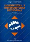 Gasoenergetska i pneumoenergetska postrojenja: za drugi razred mašinsko-energetske škole Gasoenergetska i pneumoenergetska postrojenja: za drugi razred mašinsko-energetske škole