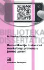 Komunikacije i relacioni marketing : primena u javnoj upravi Komunikacije i relacioni marketing : primena u javnoj upravi