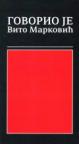 Govorio je Vito Marković Govorio je Vito Marković