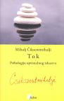 Tok - psihologija optimalnog iskustva Tok - psihologija optimalnog iskustva