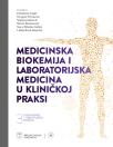 Medicinska biokemija i laboratorijska medicina u kliničkoj praksi Medicinska biokemija i laboratorijska medicina u kliničkoj praksi