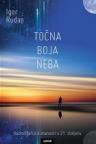 Točna boja neba - razmišljanja o znanosti u 21. stoljeću Točna boja neba - razmišljanja o znanosti u 21. stoljeću