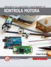 Kontrola motora - projekti za Arduino i Raspberry Pi Kontrola motora - projekti za Arduino i Raspberry Pi