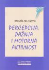Percepcija, pažnja i motorna aktivnost - saobraćajna psihologija Percepcija, pažnja i motorna aktivnost - saobraćajna psihologija