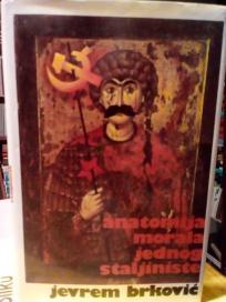 ANATOMIJA MORALA JEDNOG STALJINISTE