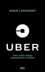 Uber - kako preko taksija zagospodariti svijetom