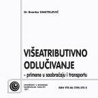 Višeatributivno odlučivanje: Primene u saobraćaju i transportu Višeatributivno odlučivanje: Primene u saobraćaju i transportu