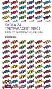 Škola za "petparačke" priče. Predlozi za drugačiji kurikulum