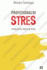 Profesionalni stres - psihologija stresa na radu Profesionalni stres - psihologija stresa na radu