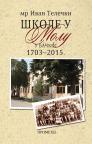 Škole u Molu u Bačkoj 1703-2015 Škole u Molu u Bačkoj 1703-2015