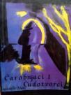 CAROBNJACI I CUDOTVORCI