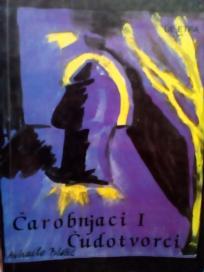 CAROBNJACI I CUDOTVORCI