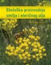 Ekološka proizvodnja smilja i eteričnog ulja Ekološka proizvodnja smilja i eteričnog ulja