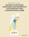 Sigurno rukovanje lijekovima koji sadržavaju citotoksične tvari u zdravstvenoj skrbi Sigurno rukovanje lijekovima koji sadržavaju citotoksične tvari u zdravstvenoj skrbi