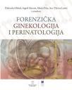 Forenzička ginekologija i perinatologija Forenzička ginekologija i perinatologija