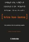Kriza kao šansa: Kroz poslovnu krizu do poslovnog uspjeha Kriza kao šansa: Kroz poslovnu krizu do poslovnog uspjeha