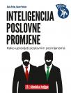 Inteligencija poslovne promjene: Kako upravljati poslovnim promjenama Inteligencija poslovne promjene: Kako upravljati poslovnim promjenama