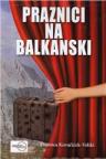 Praznici na balkanski Praznici na balkanski