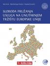 Sloboda pružanja usluga na unutarnjem tržištu Europske unije Sloboda pružanja usluga na unutarnjem tržištu Europske unije