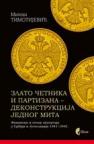 Zlato četnika i partizana - dekonstrukcija jednog mita Zlato četnika i partizana - dekonstrukcija jednog mita