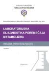 Laboratorijska dijagnostika poremećaja metabolizma: priručnik za praktičnu nastavu Laboratorijska dijagnostika poremećaja metabolizma: priručnik za praktičnu nastavu