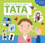 Mogu li nešto da te pitam? Tata Mogu li nešto da te pitam? Tata