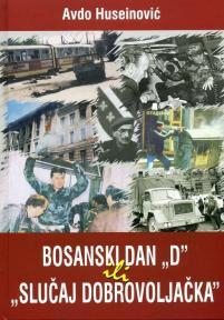 Bosanski dan D ili Slučaj Dobrovoljačka
